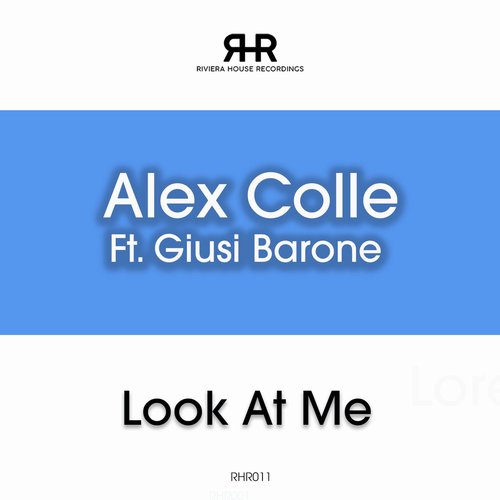 Alex Colle - Look At Me (feat. Giusi Barone) [RHR011]